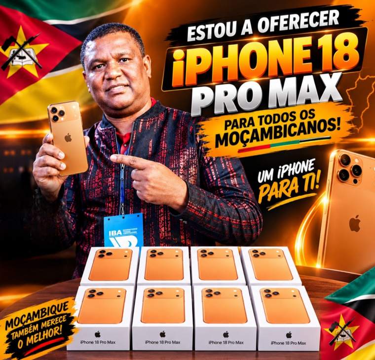 Estou a oferecer iPhone 18 Pro Max para todos os moçambicanos